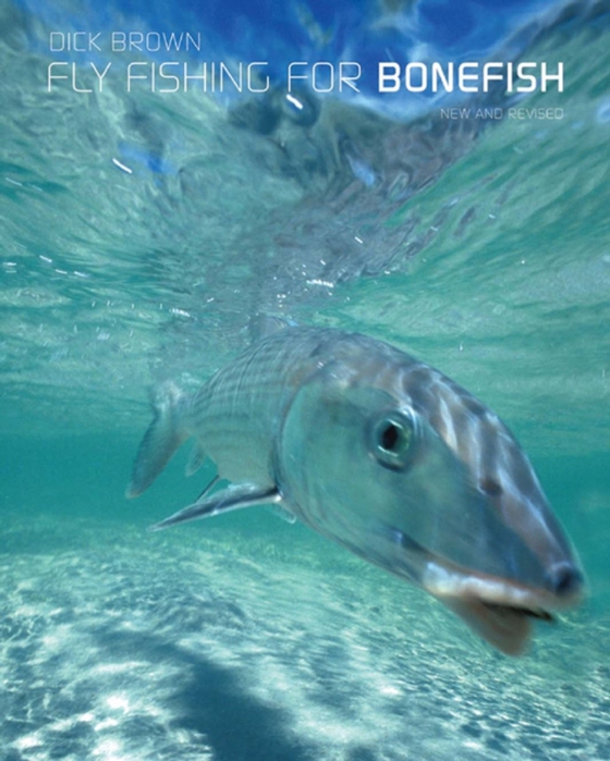 Fly Fishing for Bonefish, New and Revised (e-bog) af Brown, Dick