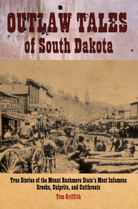 Outlaw Tales of South Dakota (e-bog) af Griffith, T. D.