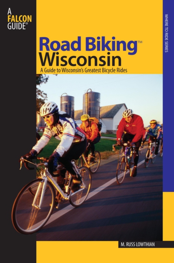 Road Biking(TM) Wisconsin (e-bog) af Lowthian, Russ