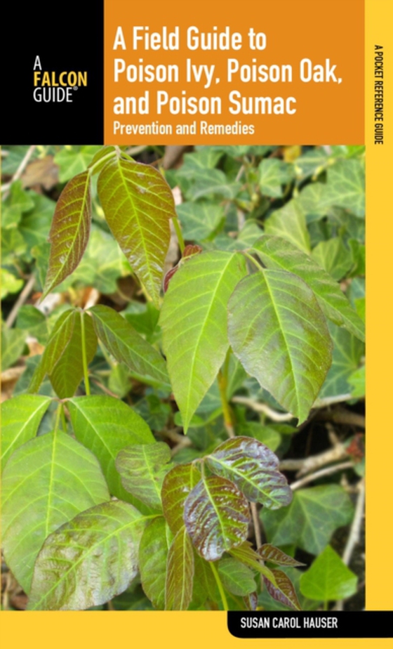 Field Guide to Poison Ivy, Poison Oak, and Poison Sumac (e-bog) af Hauser, Susan Carol