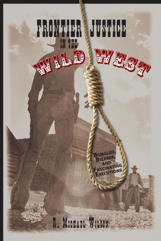 Frontier Justice in the Wild West (e-bog) af Wilson, R. Michael