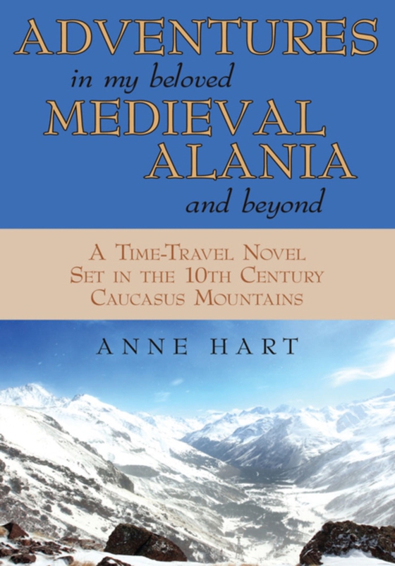 Adventures in My Beloved Medieval Alania and Beyond (e-bog) af Hart, Anne