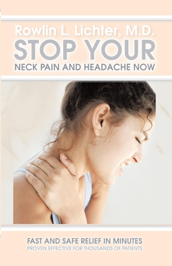 Stop Your Neck Pain and Headache Now (e-bog) af Lichter, Rowlin L.