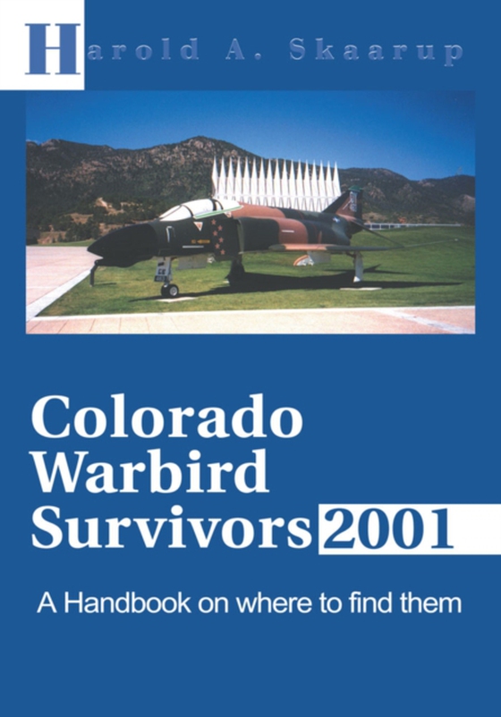 Colorado Warbird Survivors 2001 (e-bog) af Skaarup, Harold A.