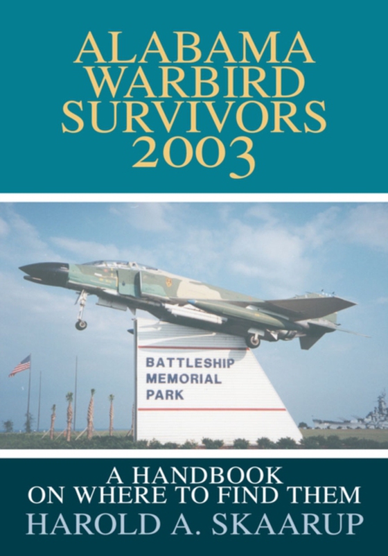 Alabama Warbird Survivors 2003 (e-bog) af Skaarup, Harold A.