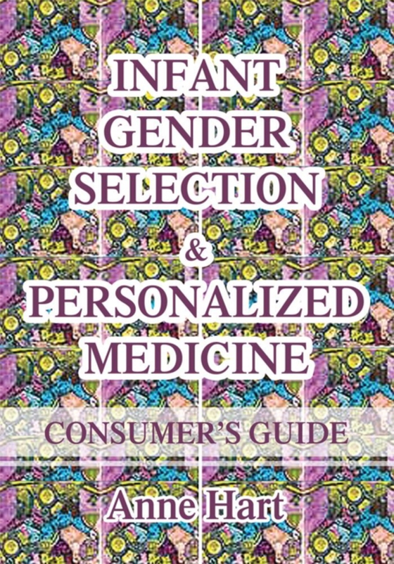 Infant Gender Selection & Personalized Medicine (e-bog) af Hart, Anne