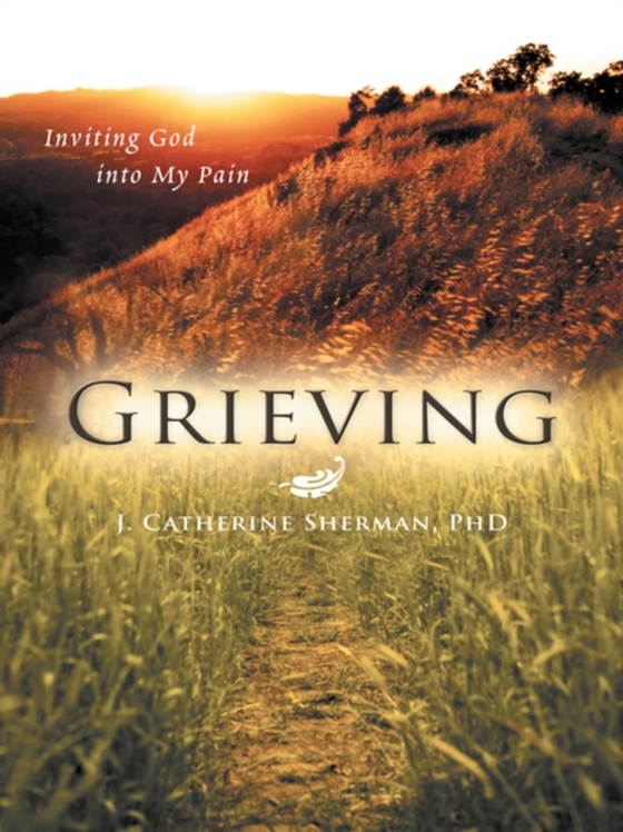 Grieving (e-bog) af Sherman, J. Catherine