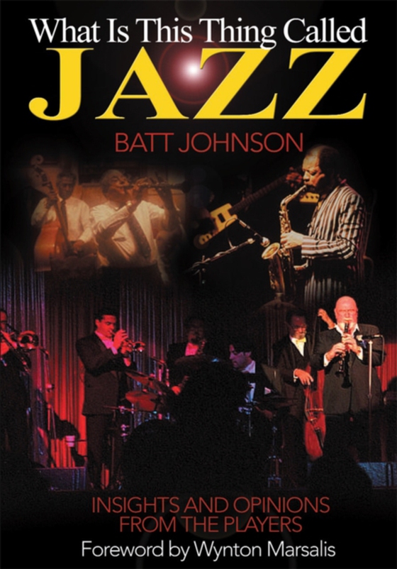 What Is This Thing Called Jazz? (e-bog) af Johnson, Batt