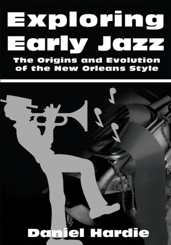 Exploring Early Jazz (e-bog) af Hardie, Daniel