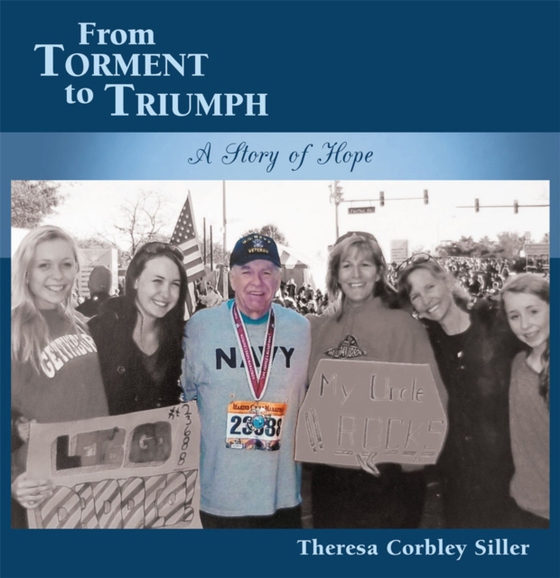 From Torment to Triumph (e-bog) af Siller, Theresa Corbley