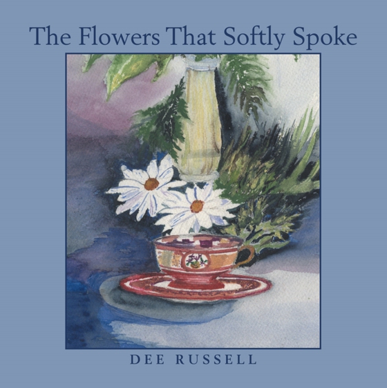 Flowers That Softly Spoke (e-bog) af Russell, Dee