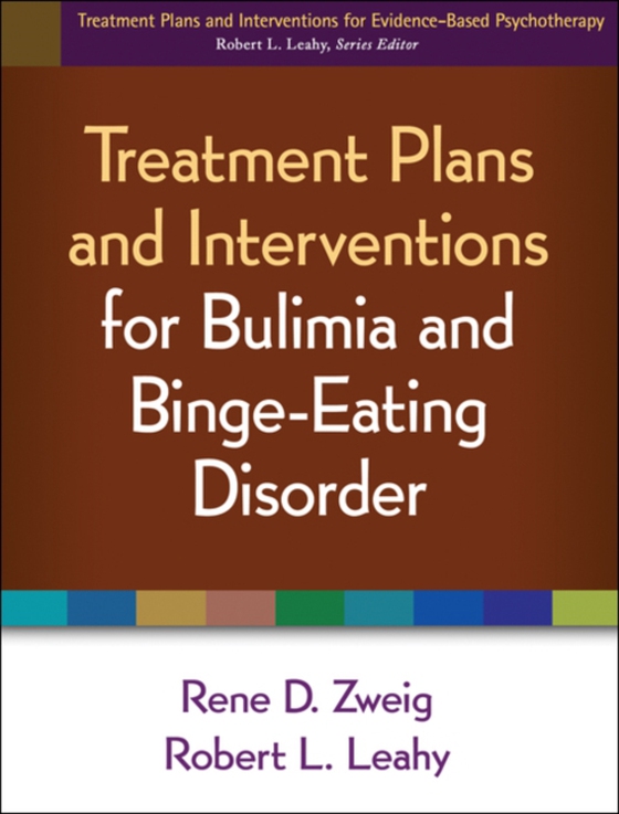 Treatment Plans and Interventions for Bulimia and Binge-Eating Disorder (e-bog) af Leahy, Robert L.