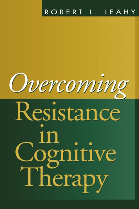 Overcoming Resistance in Cognitive Therapy (e-bog) af Leahy, Robert L.