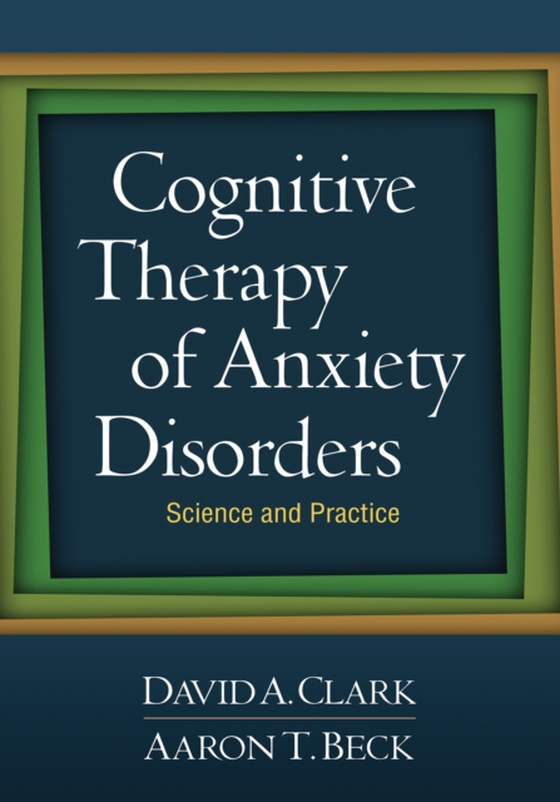 Cognitive Therapy of Anxiety Disorders (e-bog) af Beck, Aaron T.