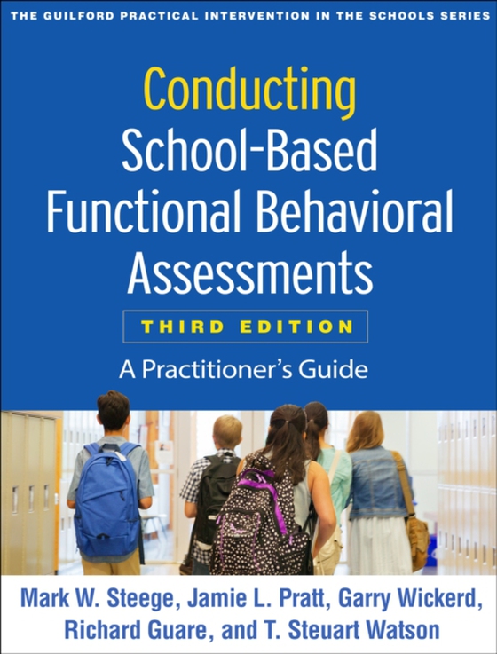 Conducting School-Based Functional Behavioral Assessments, Third Edition (e-bog) af Watson, T. Steuart