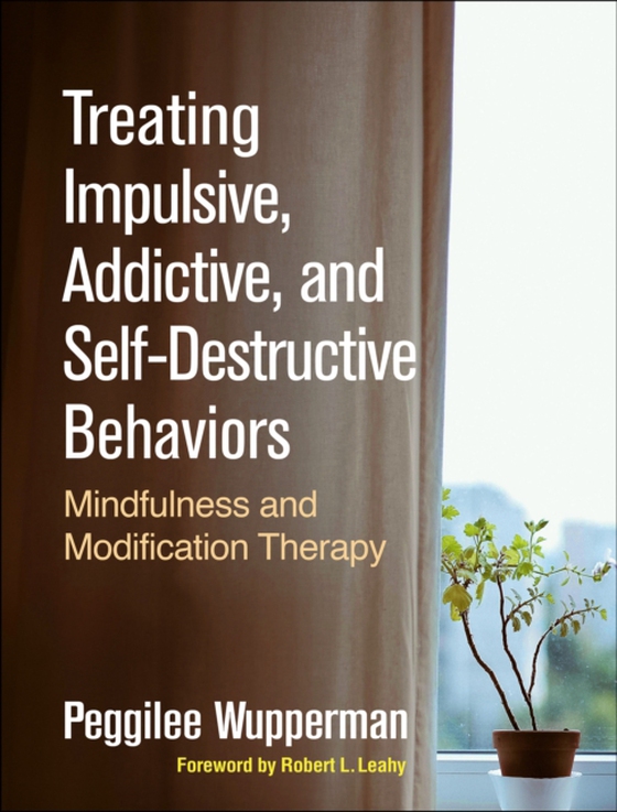 Treating Impulsive, Addictive, and Self-Destructive Behaviors (e-bog) af Wupperman, Peggilee