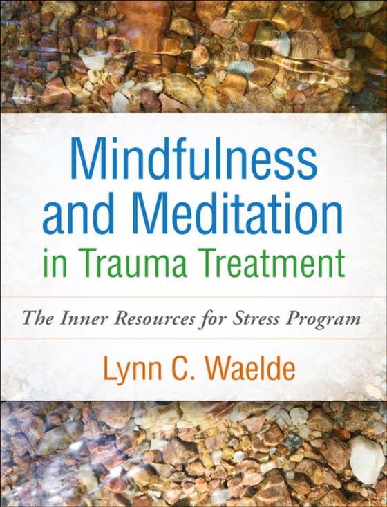 Mindfulness and Meditation in Trauma Treatment (e-bog) af Waelde, Lynn C.