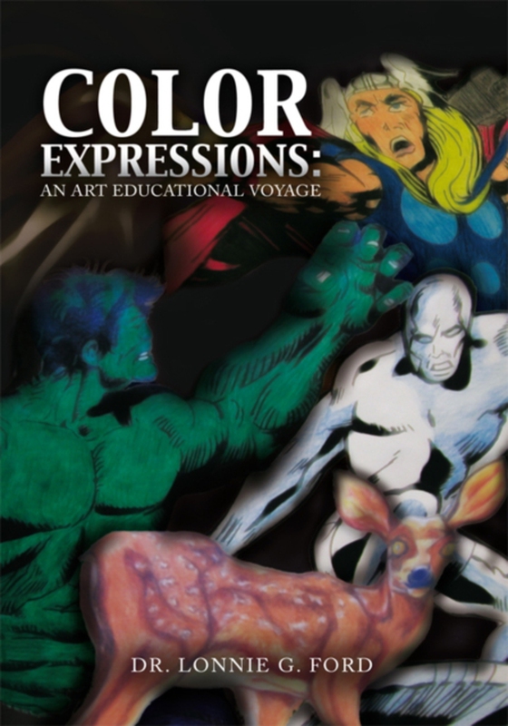 Color Expressions: an Art Educational Voyage (e-bog) af Ford, Dr. Lonnie G.