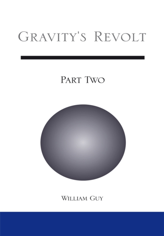 Gravity's Revolt: Part Two (e-bog) af Guy, William