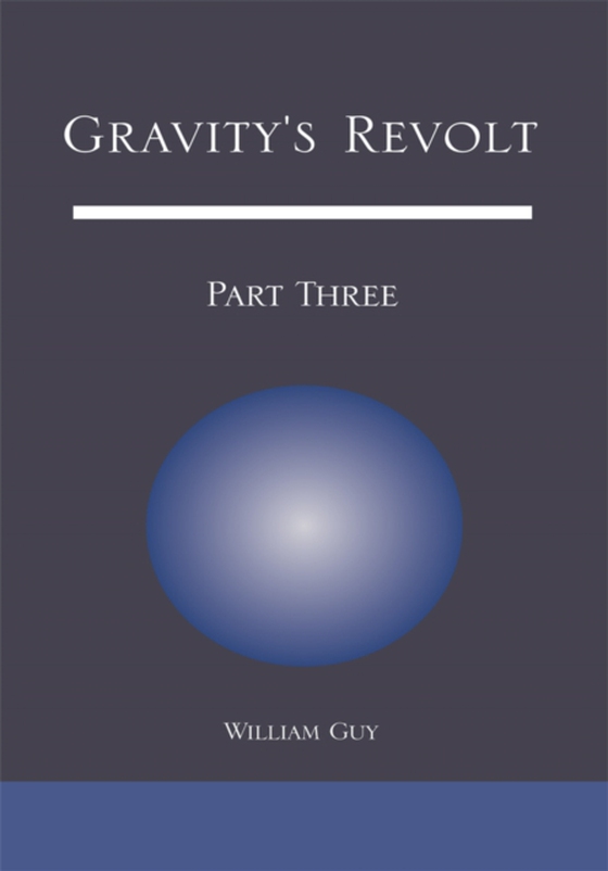 Gravity's Revolt: Part Three