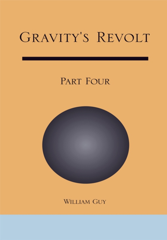 Gravity's Revolt: Part Four (e-bog) af Guy, William