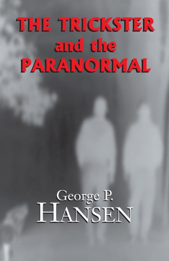 Trickster and the Paranormal (e-bog) af Hansen, George P.