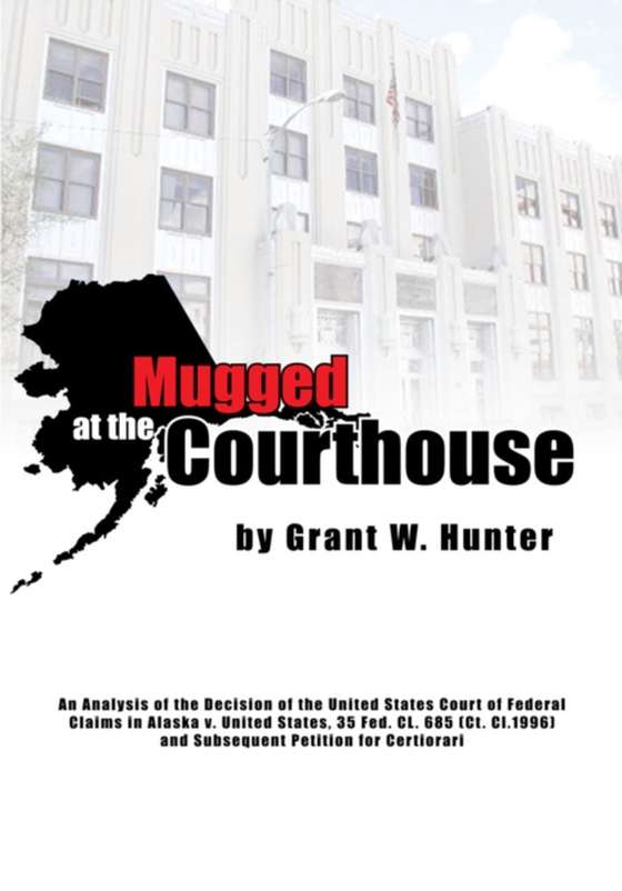 Mugged at the Courthouse (e-bog) af Hunter, Grant W.