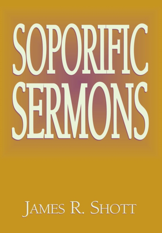 Soporific Sermons (e-bog) af Shott, James R.