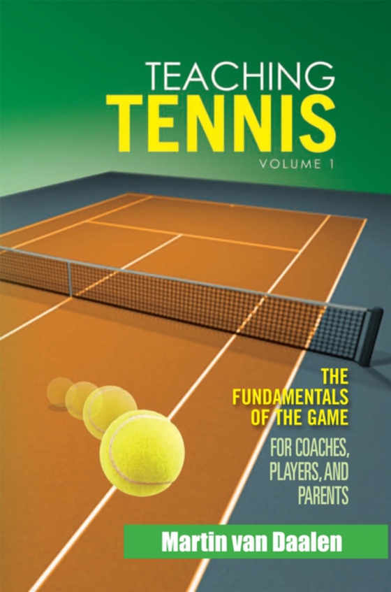 Teaching Tennis Volume 1 (e-bog) af Daalen, Martin van