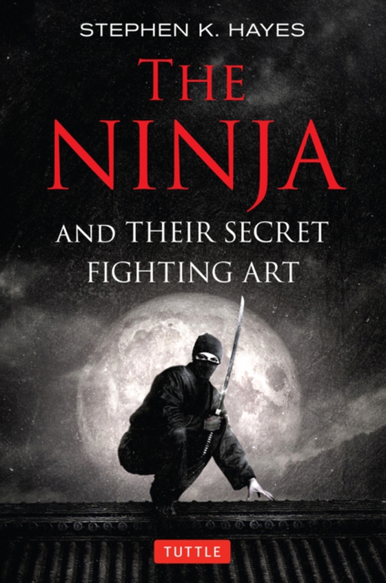 Ninja and Their Secret Fighting Art (e-bog) af Hayes, Stephen K.