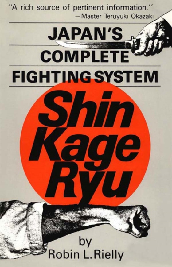 Japan's Complete Fighting System Shin Kage Ryu (e-bog) af Rielly, Robin L.