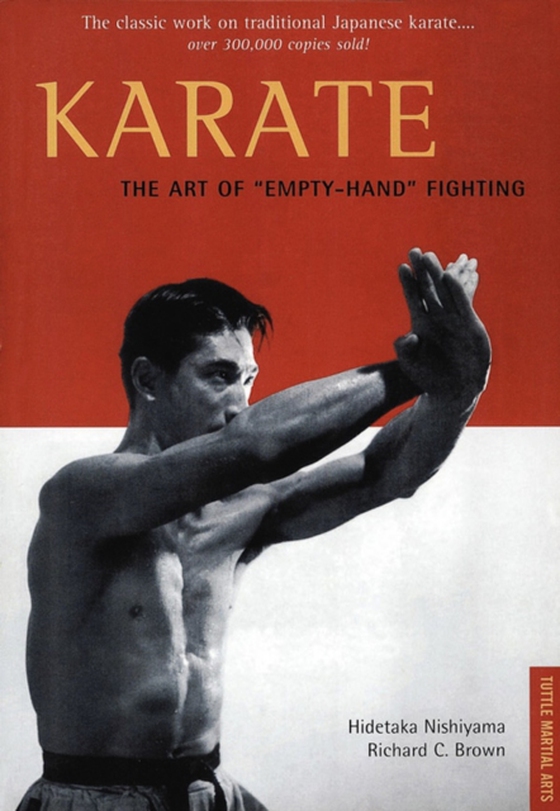 Karate The Art of &quote;Empty-Hand&quote; Fighting