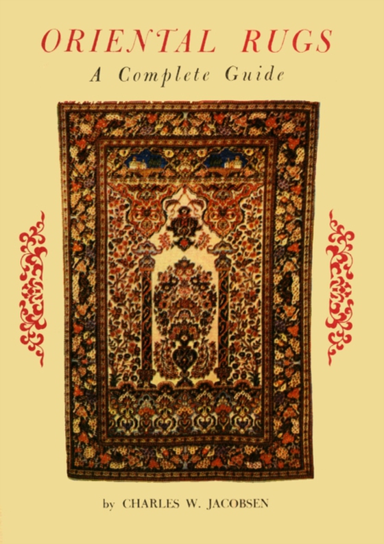 Oriental Rugs a Complete Guide (e-bog) af Jacobsen, Charles