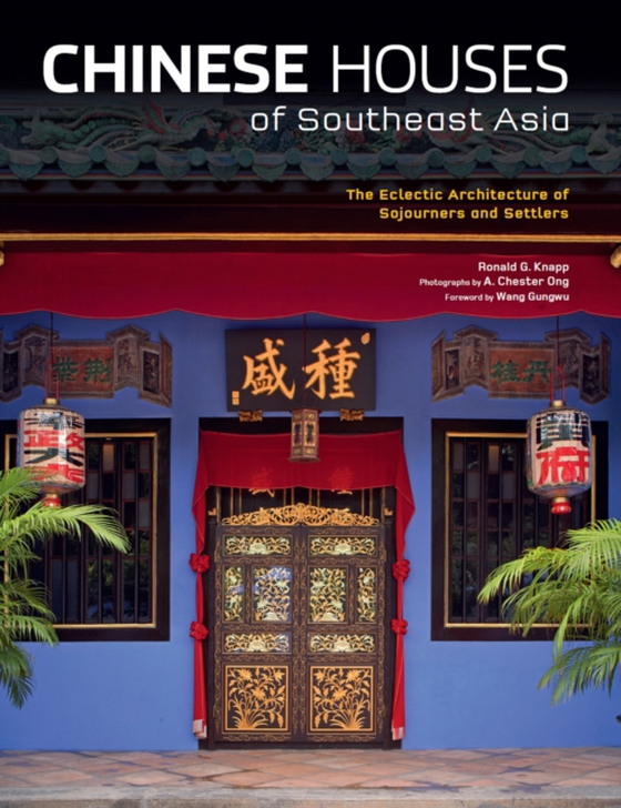 Chinese Houses of Southeast Asia (e-bog) af Knapp, Ronald G.