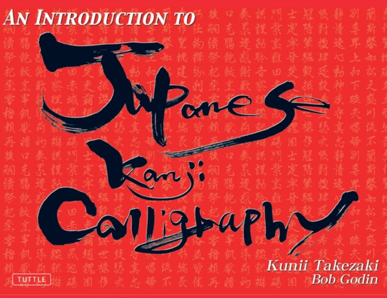 Introduction to Japanese Kanji Calligraphy (e-bog) af Godin, Bob