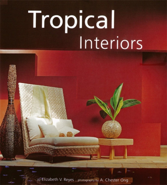 Tropical Interiors (e-bog) af Reyes, Elizabeth V.