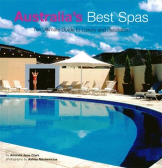 Australia's Best Spas (e-bog) af Clark, Amanda Jane