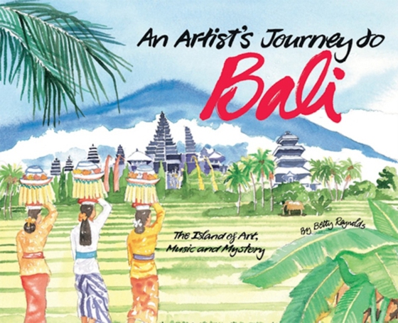 Artist's Journey to Bali (e-bog) af Reynolds, Betty