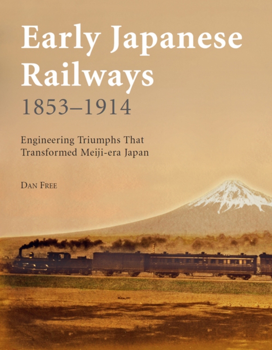 Early Japanese Railways 1853-1914 (e-bog) af Free, Dan