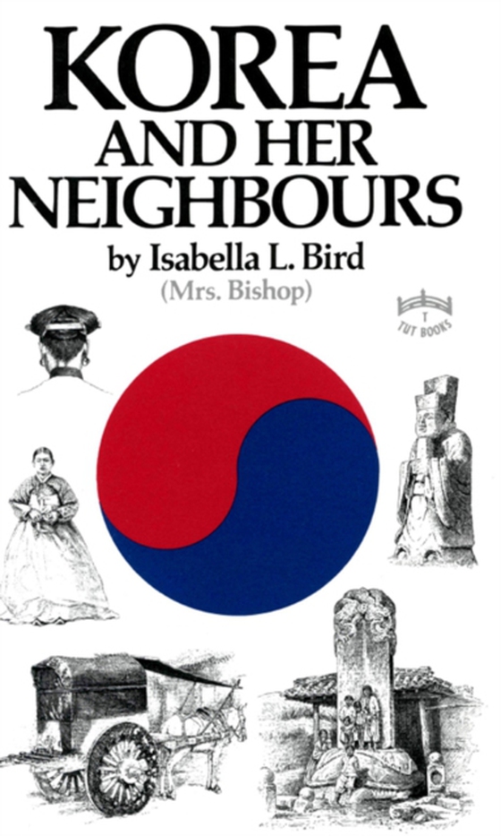 Korea & Her Neighbours (e-bog) af Bird, Isabella