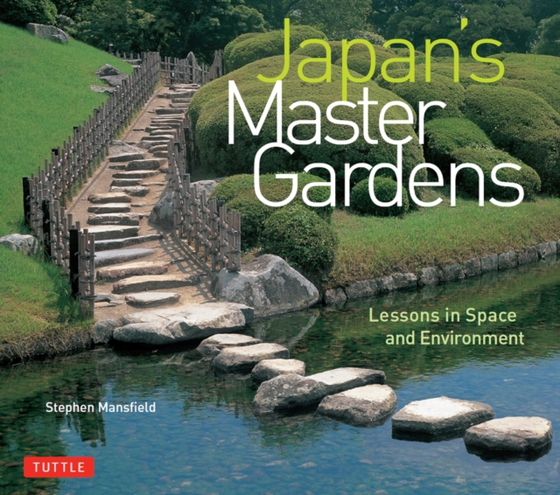 Japan's Master Gardens (e-bog) af Mansfield, Stephen