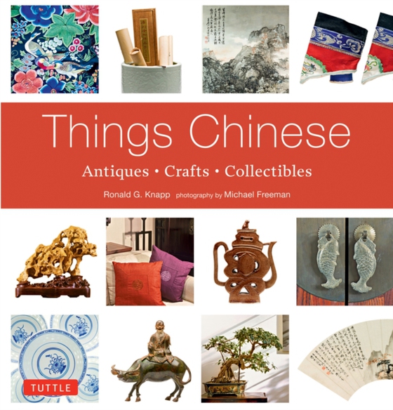 Things Chinese (e-bog) af Knapp, Ronald G.