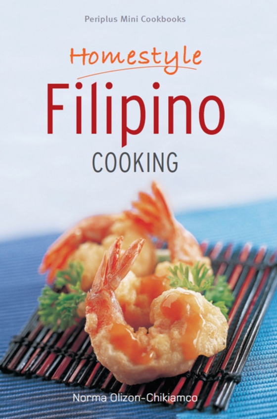 Mini Homestyle Filipino Cooking (e-bog) af Olizon-Chikiamco, Norma