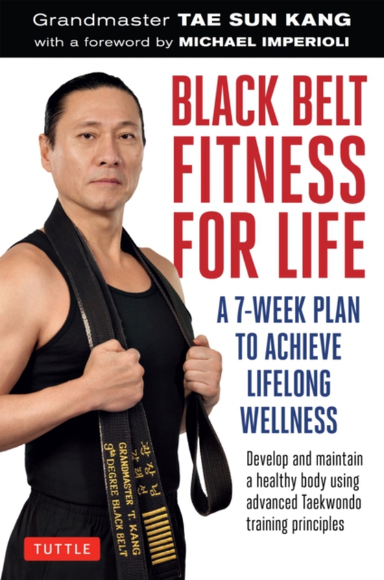 Black Belt Fitness for Life (e-bog) af Kang, Grandmaster Tae Sun