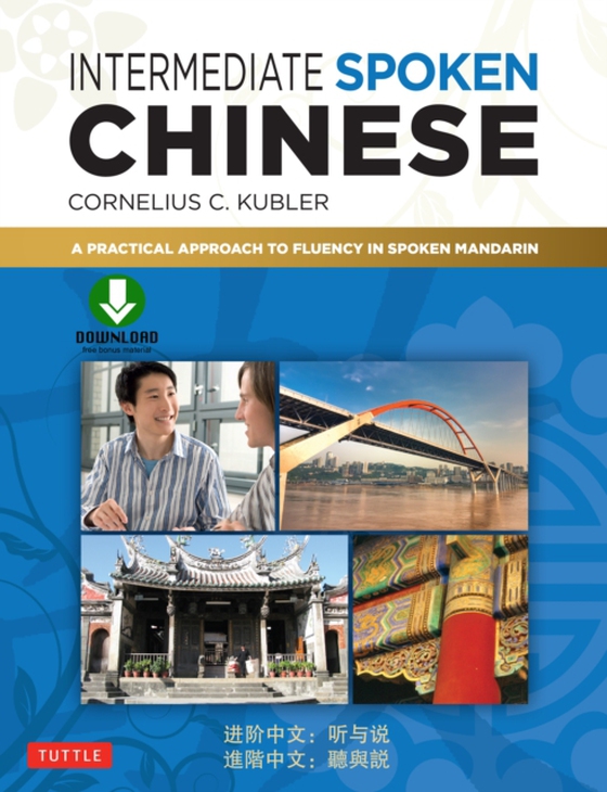 Intermediate Spoken Chinese (e-bog) af Kubler, Cornelius C.