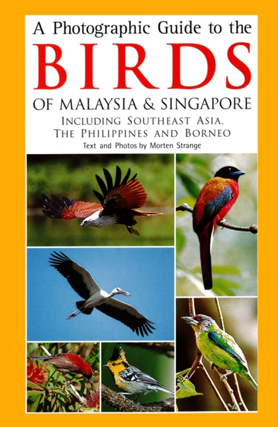 Photographic Guide to the Birds of Malaysia & Singapore (e-bog) af Strange, Morten