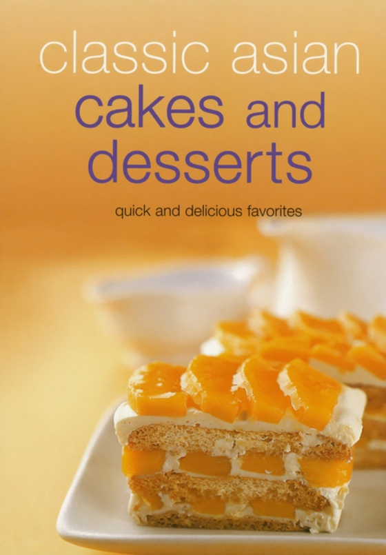 Classic Asian Cakes and Desserts (e-bog) af -