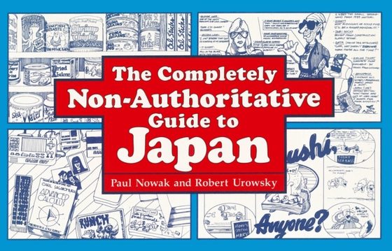 Completely Non-Authoritative Guide to Japan (e-bog) af Nowak, Paul