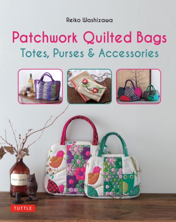 Patchwork Quilted Bags (e-bog) af Washizawa, Reiko