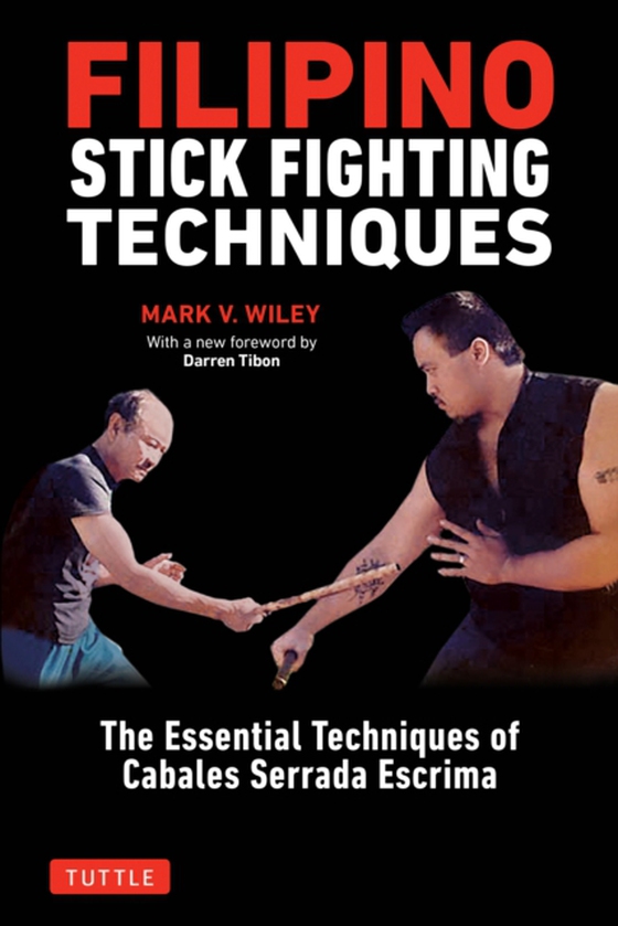 Filipino Stick Fighting Techniques (e-bog) af Wiley, Mark V.